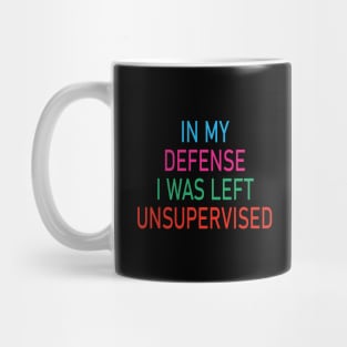Vintage In My Defense I Was Left Unsupervised Mug